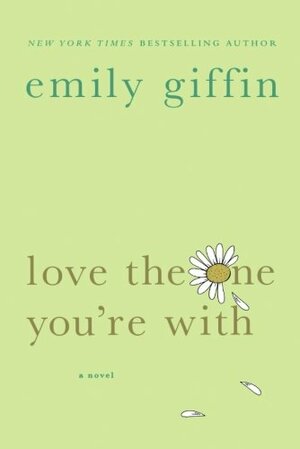 Love the One You're With by Emily Giffin