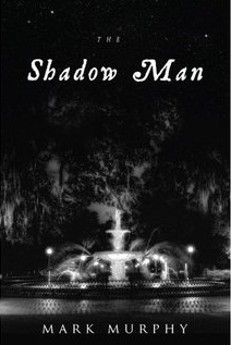 The Shadow Man by Mark Murphy