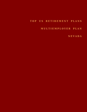 Top US Retirement Plans - Multiemployer Plan - Nevada: Employee Benefit Plans by Omar Hassan