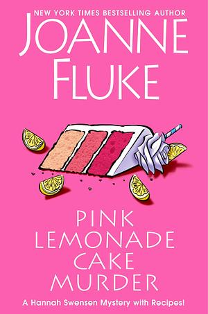 Pink Lemonade Cake Murder: A Delightful & Irresistible Culinary Cozy Mystery with Recipes by Joanne Fluke, Joanne Fluke