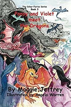 Pansy and Violet meet the Dragons by Maggie Jeffrey