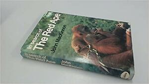 In Search of the Red Ape by John MacKinnon