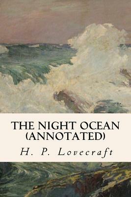 The Night Ocean (annotated) by R. H. Barlow, H.P. Lovecraft