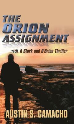 The Orion Assignment by Austin S. Camacho