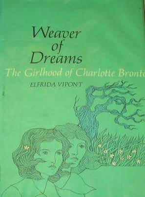 Weaver of Dreams: The Girlhood of Charlotte Brontë by Elfrida Vipont