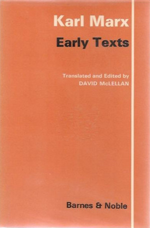 Early Texts by David McLellan, Karl Marx