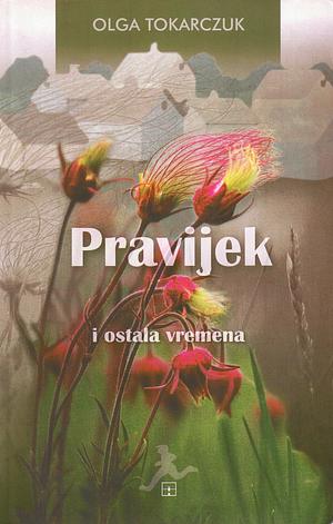 Pravijek i ostala vremena by Olga Tokarczuk