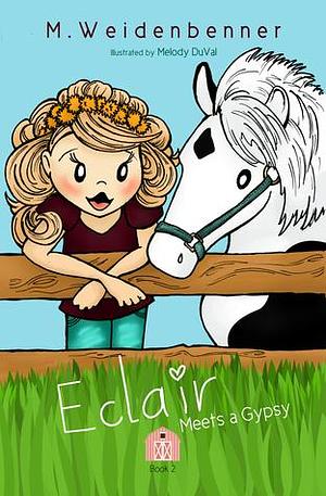 Eclair Meets a Gypsy by M. Weidenbenner, Melody DuVal