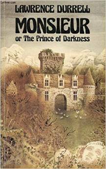 Monsieur, Or, The Prince Of Darkness by Lawrence Durrell
