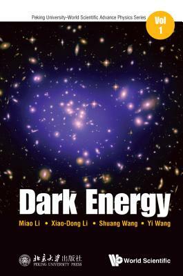 Dark Energy by Xiaodong Li, Miao Li, Shuang Wang