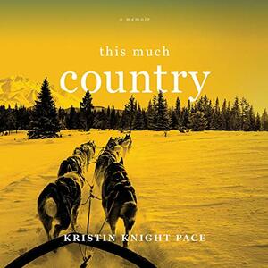 This Much Country by Kristin Knight Pace