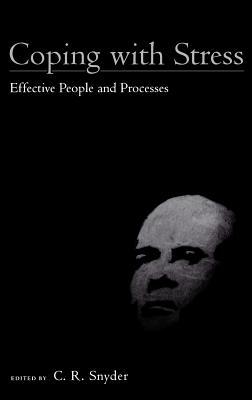Coping with Stress: Effective People and Processes by 
