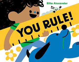 You Rule! by Rilla Alexander