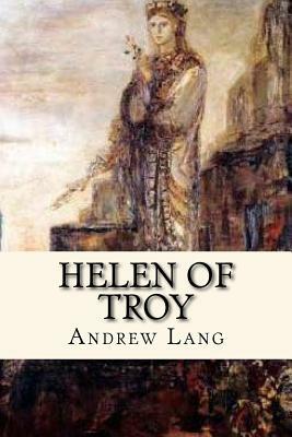 Helen of Troy by Andrew Lang