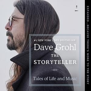 The Storyteller: Expanded ...Because There's More to the Story by Dave Grohl