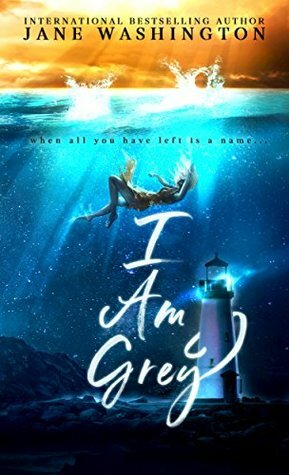 I Am Grey by Jane Washington