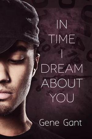 In Time I Dream About You by Gene Gant