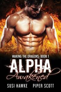 Alpha Awakened by Piper Scott, Susi Hawke