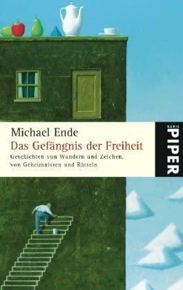 Das Gefängnis der Freiheit by Michael Ende