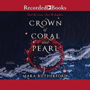 Crown of Coral and Pearl by Mara Rutherford