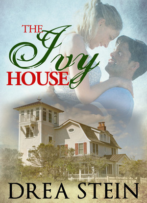 The Ivy House by Drea Stein