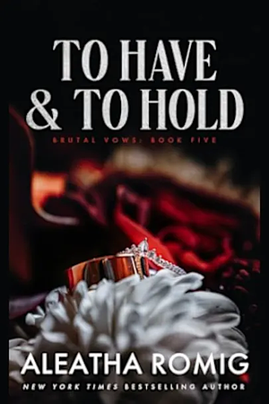 To Have and To Hold: Arranged marriage stand-alone by Aleatha Romig