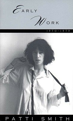 Early Work, 1970-1979 by Patti Smith