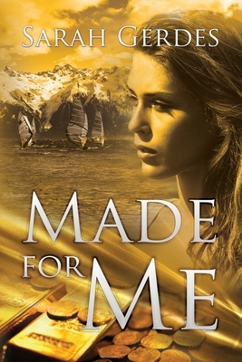 Made for Me by Sarah Gerdes