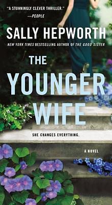 The Younger Wife: A Novel by Sally Hepworth, Sally Hepworth