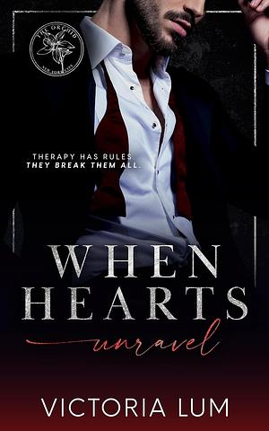 When Hearts Unravel by Victoria Lum