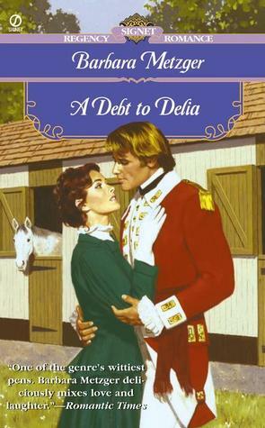 A Debt to Delia by Barbara Metzger
