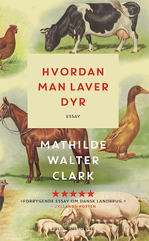 Hvordan man laver dyr by Mathilde Walter Clark