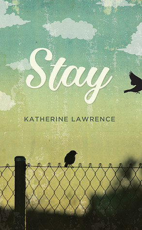 Stay by Katherine Lawrence