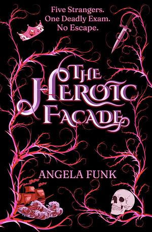 The Heroic Facade by Angela Funk