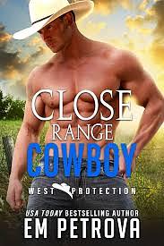 Close Range Cowboy by Em Petrova, Em Petrova