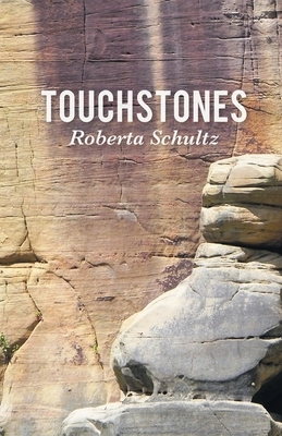 Touchstones by Roberta Schultz