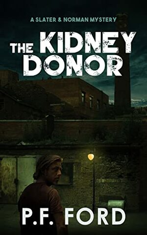 The Kidney Donor by P.F. Ford