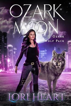 Ozark Moon: a paranormal fated mates romance by Lori Heart, Lori Heart