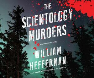 The Scientology Murders by William Heffernan