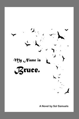 My Name is Bruce by Sol Samuels