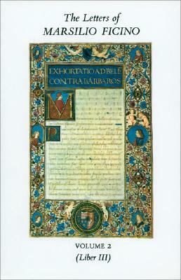 The Letters of Marsilio Ficino: Volume 2 by Marsilio Ficino