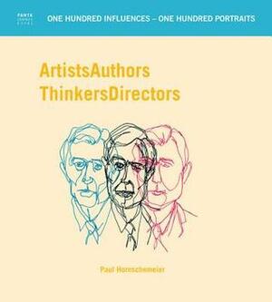 Artists Authors Thinkers Directors by Paul Hornschemeier