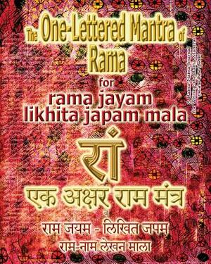 The One Lettered Mantra of Rama, for Rama Jayam - Likhita Japam Mala: Journal for Writing the One-Lettered Rama Mantra by Sushma