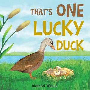 That's One Lucky Duck by Duncan Wells