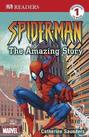 Spider-Man The Amazing Story by Catherine Saunders, Catherine Saunders