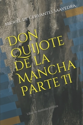 Don Quijote de la Mancha Parte II: Libro de dominio público by Miguel de Cervantes