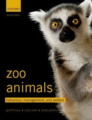 Zoo Animals: Behaviour, Management, and Welfare by Geoff Hosey, Sheila Pankhurst, Vicky Melfi