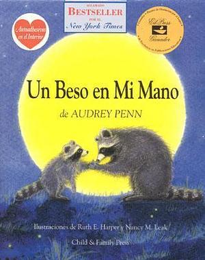 UN Beso En Mi Mano/the Kissing Hand by Audrey Penn, Nancy M. Leak