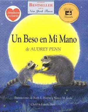 UN Beso En Mi Mano/the Kissing Hand by Nancy M. Leak, Audrey Penn