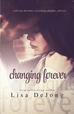 Changing Forever by Lisa De Jong
